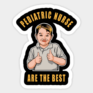 Pediatric Nurse Are The Best Cute Kids Gift Idea Sticker